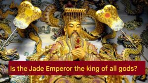 Who Is the Jade Emperor? Origins, Legends, and Role in Chinese Mythology
