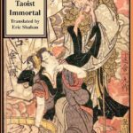 How to Become Immortal in Taoism: Xian, Alchemy, and the Daoist Quest for Eternal Life